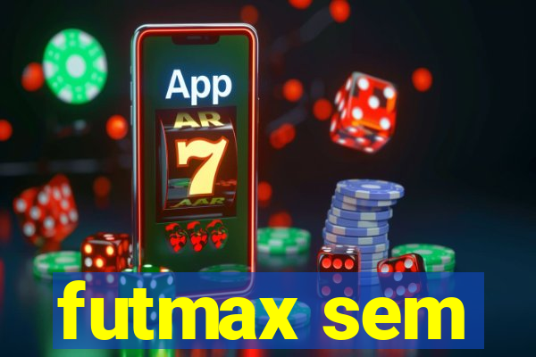 futmax sem